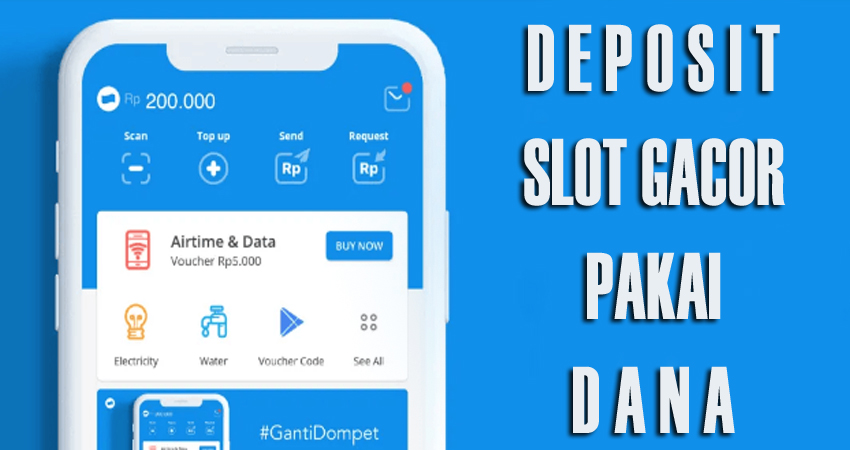 Cara Mudah Daftar dan Main di Slot Deposit Dana Gacor